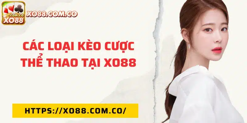 Đa dạng kèo cược thể thao tại XO88