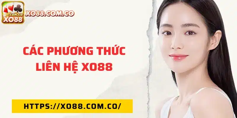 Các phương thức liên hệ với nhà cái XO88