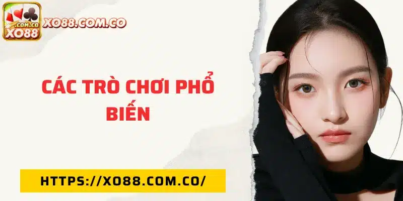 Các trò chơi phổ biến tại XO88