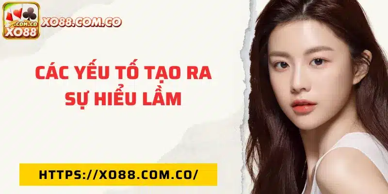 Yếu tố tạo ra sự hiểu lầm cho người chơi