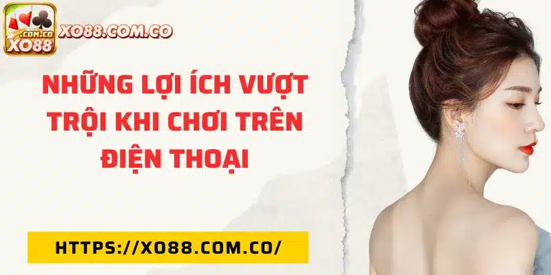 Những lợi ích khi chơi trên điện thoại