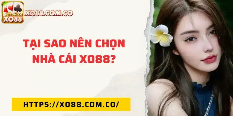 Tại sao nên tham gia tại nhà cái XO88