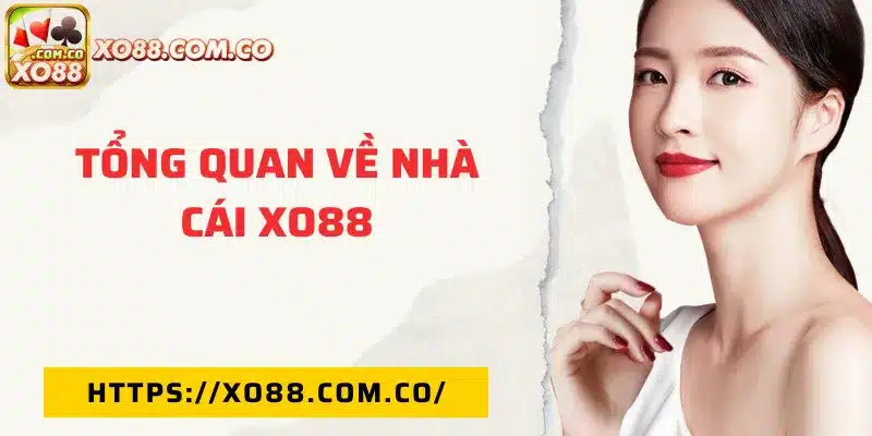 Khái quát về nhà cái Xo88