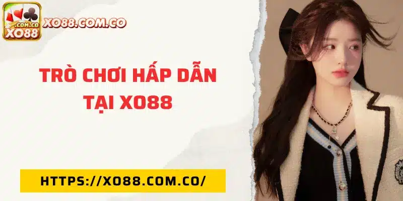 Trò chơi hấp dẫn tại XO88